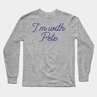 I'm with Pete, Mayor Pete Buttigieg in 2020, monoline script text in red and blue. Pete for America in this presidential race. Long Sleeve T-Shirt